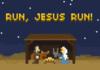 Run, Jesus Run!