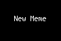 New Meme