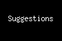 Suggestions