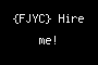 {FJYC} Hire me!
