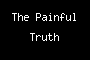 The Painful Truth