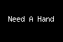 Need A Hand