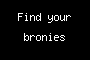 Find your bronies