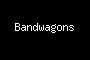 Bandwagons