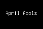 April fools
