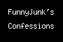 FunnyJunk's Confessions