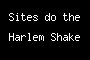 Sites do the Harlem Shake