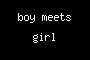 boy meets girl