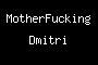 MotherFucking Dmitri