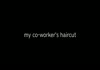 Things I Hate My Coworker's Hair