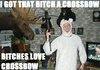 BITCHES LOVE CROSSBOW