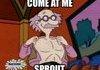 come at me