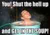SHUT THE HELL UP!