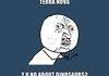 Y U No About Dinosaurs