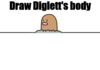 Draw Diglett's body