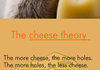 The cheese theory