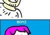 Silly BOYZ!