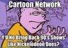CARTOON NETWORK, Y U NO