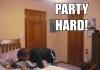party haaaard!