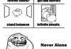 Never Alone