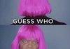 Guess who?