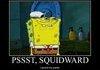 Pssst Squidward