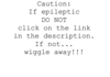 Warning: Not for Epileptics