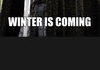 Winter is coming