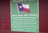 Don't mess with Texas. They're retarded