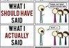 should have said