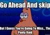 Go Ahead and Skip