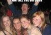 Bitches !!!