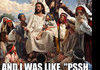 If Jesus Was A Bro...