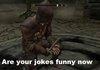 Is your joke still funny?