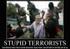 Stupid terrorist