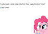 Like Satan, Pinkie pie.