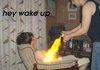 wake up