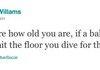 You dive for that shit!