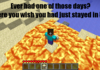 Ever had one of those mining days?