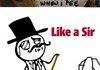 Like a sir