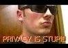 Privacy is stupid