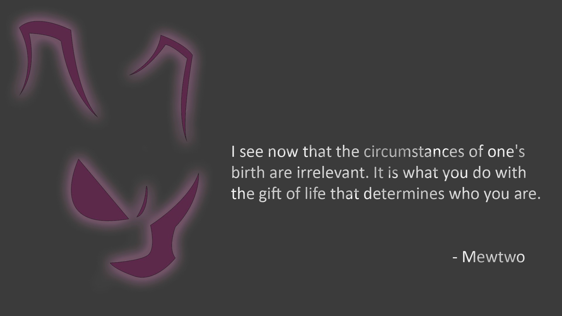 Heres the mewtwo quote in wallpaper form if anyone wants 09abb299d01cbfc7e71dd4f7ad b