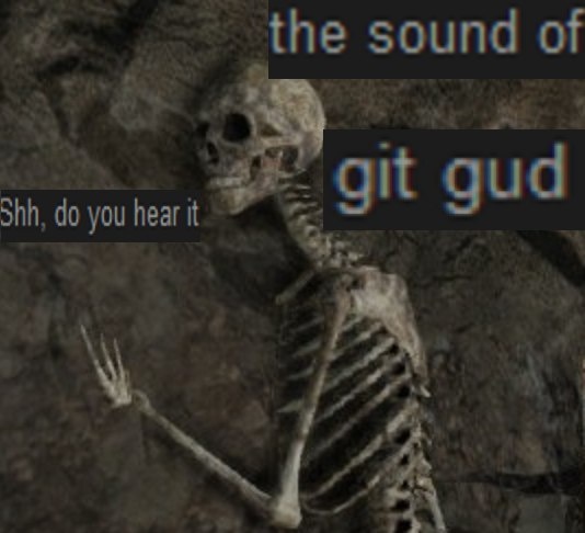 Git Gud - post - Imgur